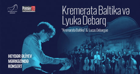 В Баку выступит оркестр «Кремерата Балтика» и пианист Люка Дебарг