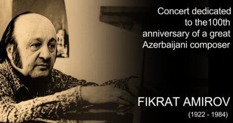В ЮНЕСКО пройдет концерт в честь 100-летия Фикрета Амирова