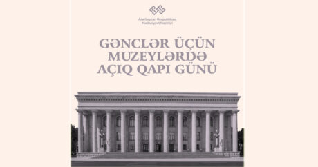 В связи с Днем молодежи Азербайджана в музеях пройдут «Дни открытых дверей»