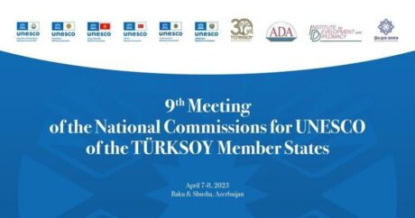 В Баку и Шуше пройдет 9-е заседание национальных комиссий по делам ЮНЕСКО стран-членов TЮРКСОЙ