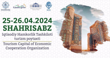 Шахрисабз — столица туризма Организации экономического сотрудничества