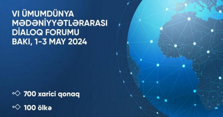 VI Всемирный форум межкультурного диалога в Баку посетят 700 гостей
