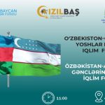 В Ташкенте пройдет «Узбекистан-Азербайджан: Молодежный климатический форум Шелкового пути»