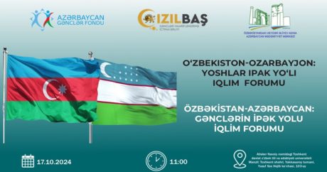 В Ташкенте пройдет «Узбекистан-Азербайджан: Молодежный климатический форум Шелкового пути»
